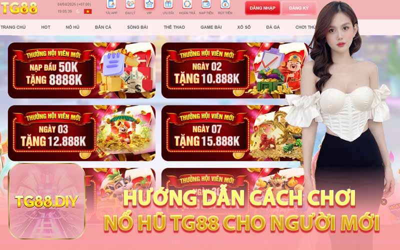 Hướng Dẫn Cách Chơi Nổ Hũ TG88 Cho Người Mới