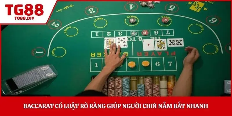 Baccarat có luật rõ ràng giúp người chơi nắm bắt nhanh