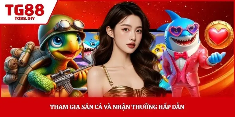 Tham gia săn cá và nhận thưởng hấp dẫn