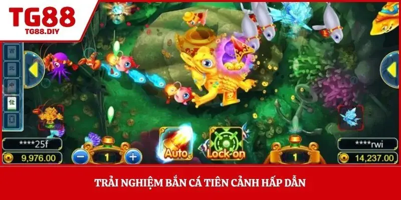 Trải nghiệm bắn cá tiên cảnh hấp dẫn