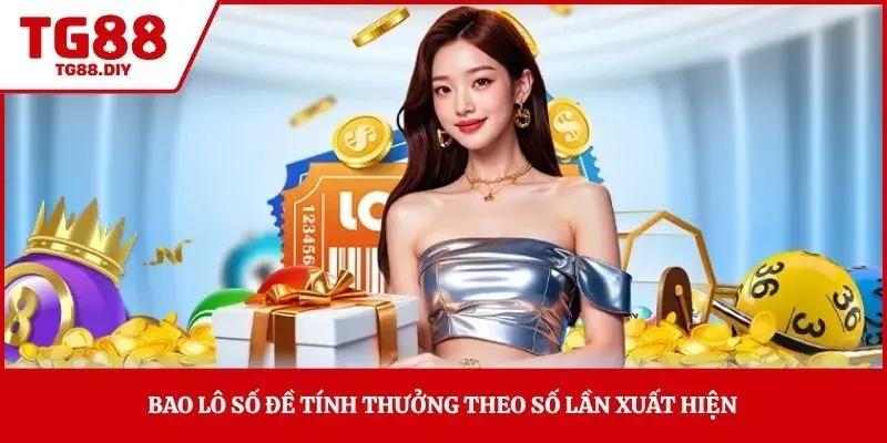 Bao lô số đề tính thưởng theo số lần xuất hiện