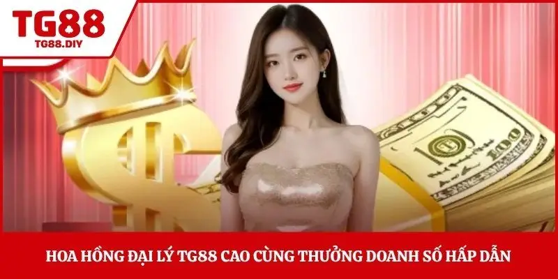 Hoa hồng đại lý TG88 cao cùng thưởng doanh số hấp dẫn 