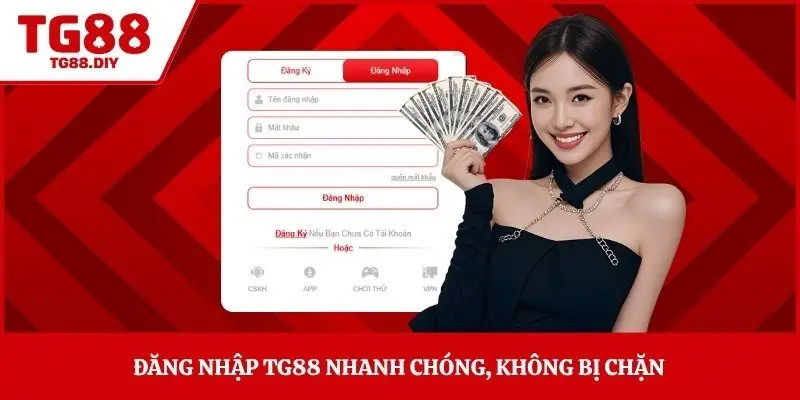 Đăng nhập TG88 nhanh chóng, không bị chặn