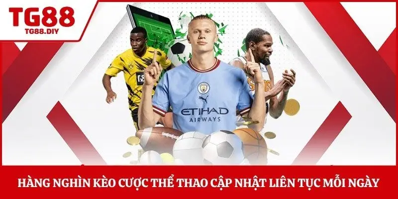 Hàng nghìn kèo cược thể thao cập nhật liên tục mỗi ngày 