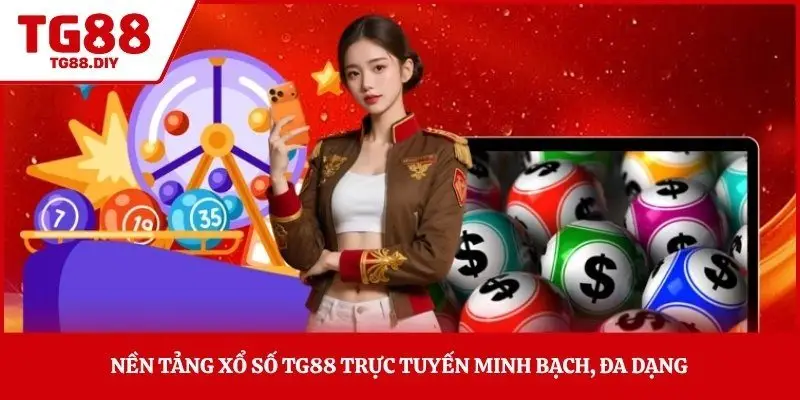 Nền tảng xổ số TG88 trực tuyến minh bạch, đa dạng 