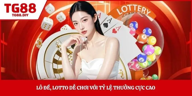 Lô đề, lotto dễ chơi với tỷ lệ thưởng cực cao 
